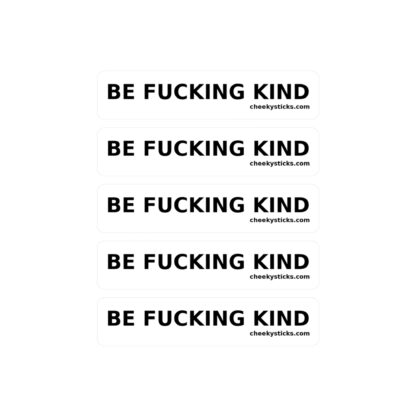 BE FUCKING KIND STICKER